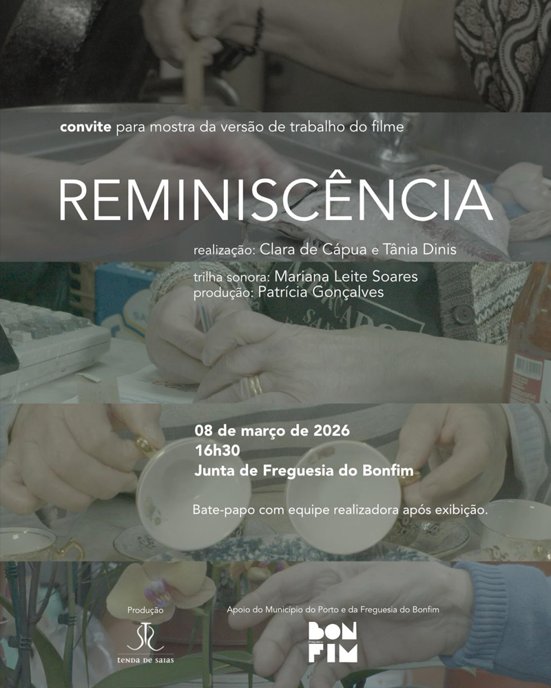 Cartaz da apresentação da versão de trabalho do filme “Reminiscência”, a realizar no dia 8 de março de 2026, às 16h30, no Salão Nobre da Junta de Freguesia do Bonfim, com conversa com as realizadoras após a exibição.